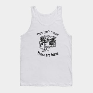 This isn’t mess these are ideas T-Shirt, Hoodie, Apparel, Mug, Sticker, Gift design Tank Top